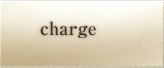 Charge