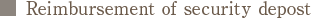 Reimbursement of security depost